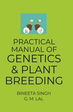 Practical Manual of Genetics and Plant Breeding (Based on ICAR, New Delhi Syllabus)