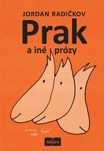 Prak a iné prózy - Jordan Radičkov