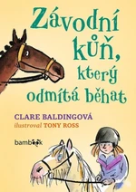 Závodní kůň, který odmítá běhat - Baldingová Clare