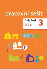 Český jazyk 3. ročník Pracovní sešit 1. díl - Dagmar Chroboková, Zdeněk Topil