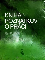 Kniha poznatkov o práci - Ren Pozitivita - e-kniha