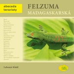 Felzuma madagaskarská - Lubomír Klátil