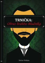 Trnička Obraz hraběte Bludníka - Václav Pelikán