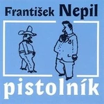 Pistolník - František Nepil - audiokniha