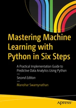 Mastering Machine Learning with Python in Six Steps