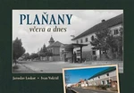 Plaňany včera a dnes - Ivan Vokřál, Jaroslav Loskot