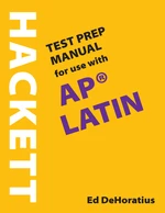 A Hackett Test Prep Manual for Use with APÂ® Latin