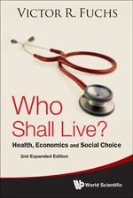 Who Shall Live? Health, Economics And Social Choice (2nd Expanded Edition)