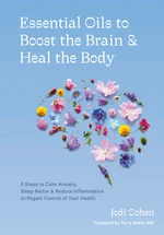 Essential Oils to Boost the Brain and Heal the Body