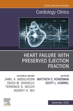 Heart Failure with Preserved Ejection Fraction, An Issue of Cardiology Clinics, E-Book