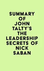 Summary of John Talty's The Leadership Secrets of Nick Saban