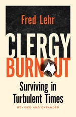 Clergy Burnout, Revised and Expanded