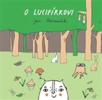 O Lucifírkovi - Jan Kameníček, Kateřina Kvapilová