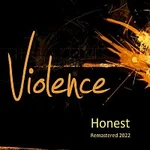 VIOLENCE – Honest (Remastered 2022)