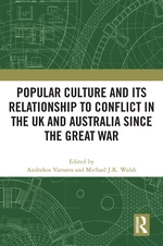 Popular Culture and Its Relationship to Conflict in the UK and Australia since the Great War