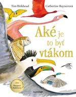 Aké je to byť vtákom, Birkhead Tim
