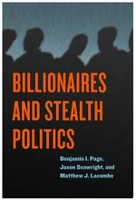 Billionaires and Stealth Politics