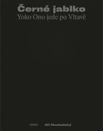 Černé jablko - Yoko Ono jede po Vltavě - Jiří Machalický