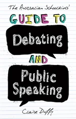 The Australian Schoolkids' Guide to Debating and Public Speaking