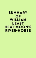 Summary of William Least Heat-Moon's River-Horse