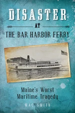 Disaster at the Bar Harbor Ferry