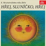 Různí interpreti – Hřej, sluníčko, hřej. Pásmo k Mezinárodnímu roku dítěte Různí interpreti – Hřej, sluníčko, hřej. Pásmo k Mezinárodnímu roku dítěte