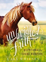 Unbridled Faith Devotions for Young Readers