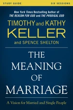 The Meaning of Marriage Study Guide