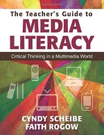 The Teacherâs Guide to Media Literacy
