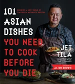 101 Asian Dishes You Need to Cook Before You Die