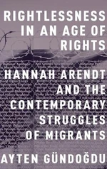Rightlessness in an Age of Rights