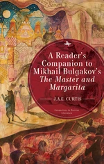 A Readerâs Companion to Mikhail Bulgakovâs The Master and Margarita