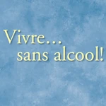 Vivreâ¦ sans alcool!