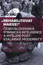 "Rehabilitovat Marxe!" - Jiří Růžička, Jan Mervart