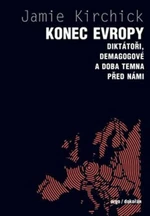 Konec Evropy - Jamie Kirchick
