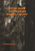 Štyri malé zastavenia veľkej vojny - Tomáš Beník - e-kniha