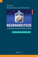 Neuroanestezie a základy neurointenzivní péče - Tyll Tomáš, Netuka David, Vlasta Dostálová