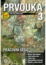 Prvouka 3 pro základní školu Pracovní sešit - Milana Čechurová