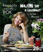 Najím se a zhubnu! - Recepty na celý rok - Cecílie Jílková