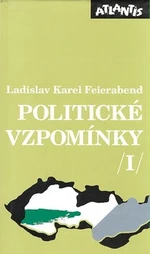 Politické vzpomínky I. - Ladislav Karel Feierabend