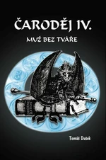 Čaroděj IV. - Muž bez tváře - Tomáš Dušek