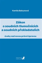 Zákon o soudních tlumočnících a soudních překladatelích - Kamila Balounová