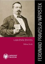 Ferdinand Pravoslav Náprstek: Labužník života - Milena Secká - e-kniha