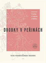 Drobky v peřinách - Marie Maderová, Petra Varaďová