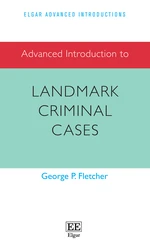 Advanced Introduction to Landmark Criminal Cases