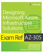 Exam Ref AZ-305 Designing Microsoft Azure Infrastructure Solutions