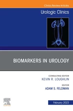 Biomarkers in Urology, An Issue of Urologic Clinics, E-Book