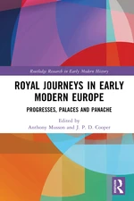 Royal Journeys in Early Modern Europe