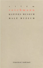 Kleines Museum / Malé muzeum - Vilém Reichmann