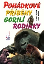 Pohádkové příběhy gorilí rodinky - Richard Heyduk, Miloš Heyduk